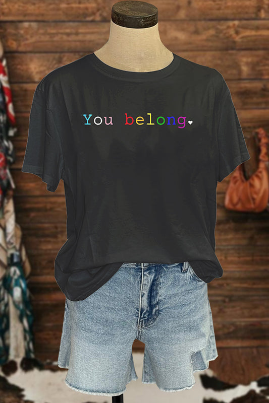 You Belong Print T-shirt